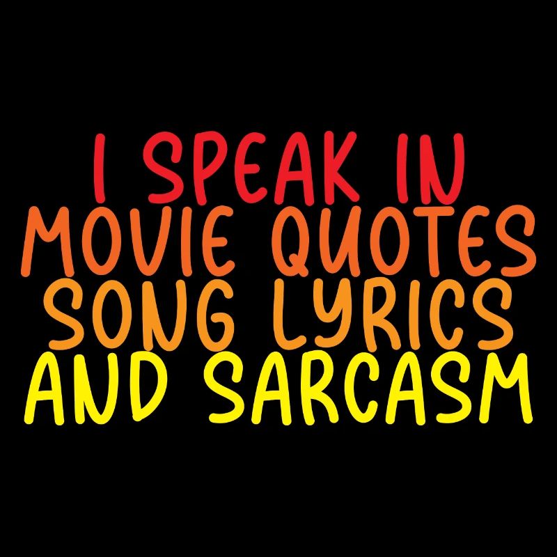 Je parle dans les citations de films, les paroles de chansons et le sarcasme