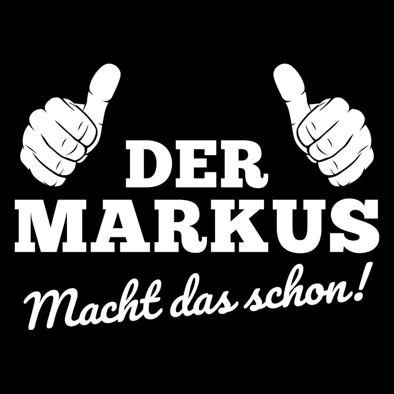 Der Markus macht das schon Markus Geschenk
