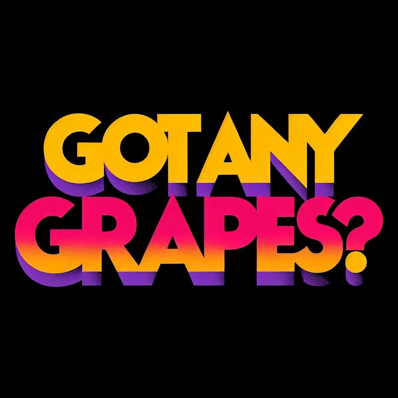 Got Any Grapes 5