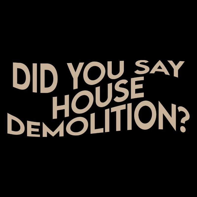 Vous avez dit démolition de maison