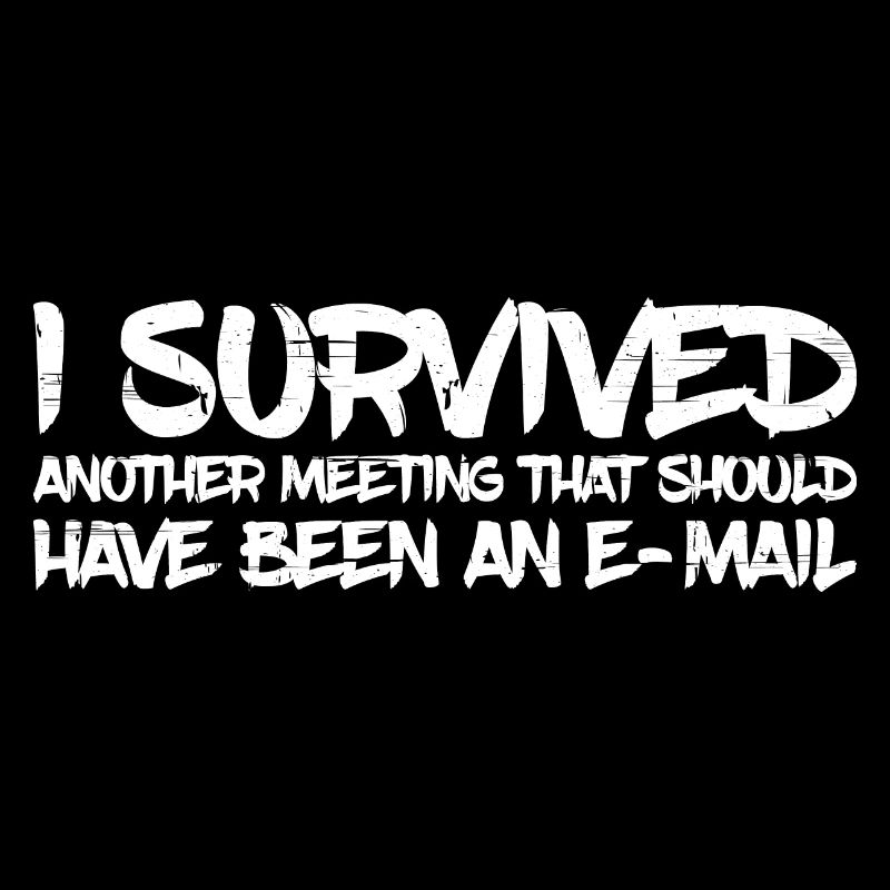 I Survived Another Meeting 31