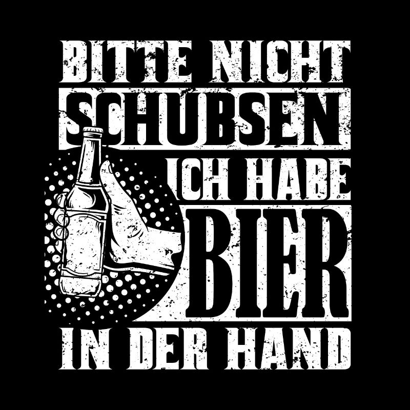 Bitte nicht schubsen ich habe Bier in der Hand