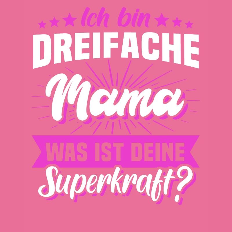 Mama Superkraft dreifache Mutter Sprüche