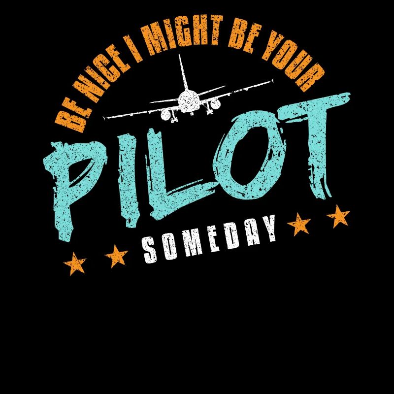 Seien Sie Nizza ich könnte Ihr Pilot eines Tages