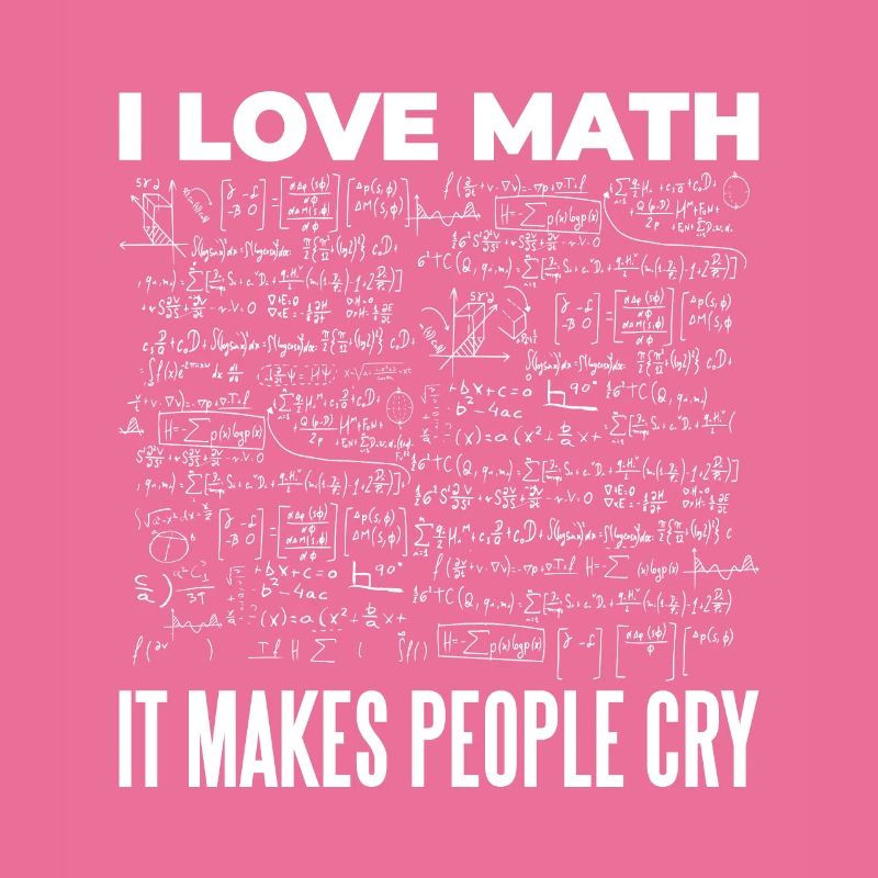 I love Mathematics Mathematicians Calculation Formulas