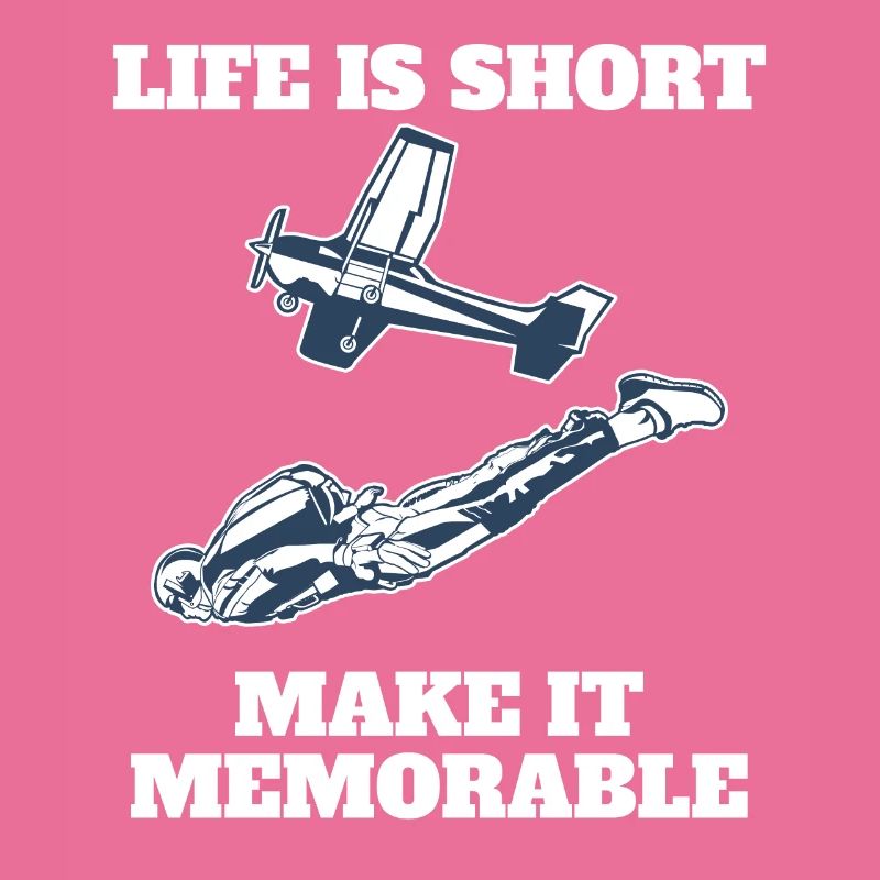 Skydiving Life Is Short Make It Memorable