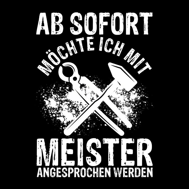 Ab Sofort möchte Ich Mit Meister Angesprochen Werd
