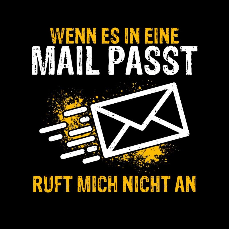 WENN ES IN EINE MAIL PASST , ruft mich nicht an -