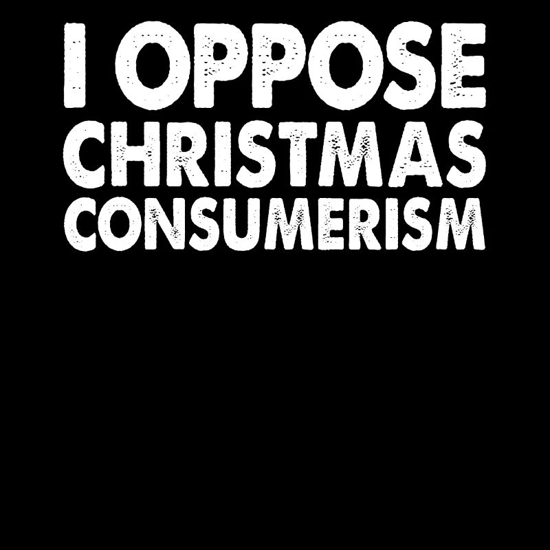 I Oppose Christmas Consumerism