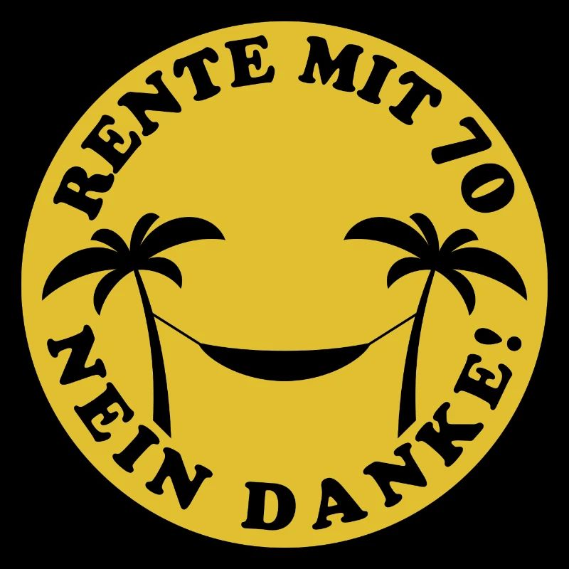 Rente mit 70 - Nein Danke!