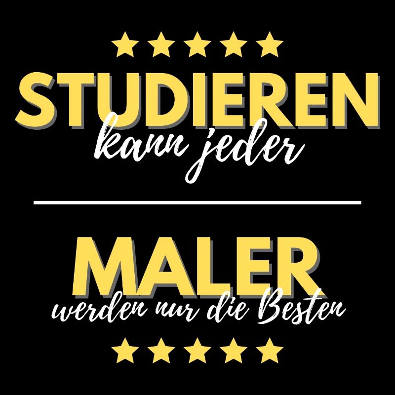 studieren kann jeder maler besten geschenk spruch
