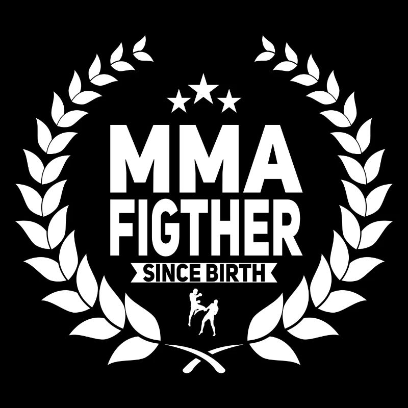 MMA FIGHTER SINCE BIRTH