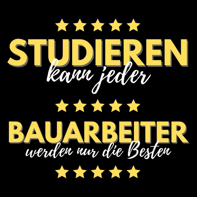 studieren kann jeder bauarbeiter besten geschenk