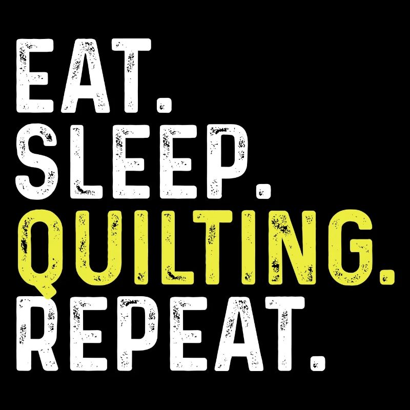 Eat Sleep Quilting Repeat