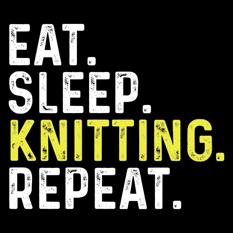 Eat Sleep Knitting Repeat