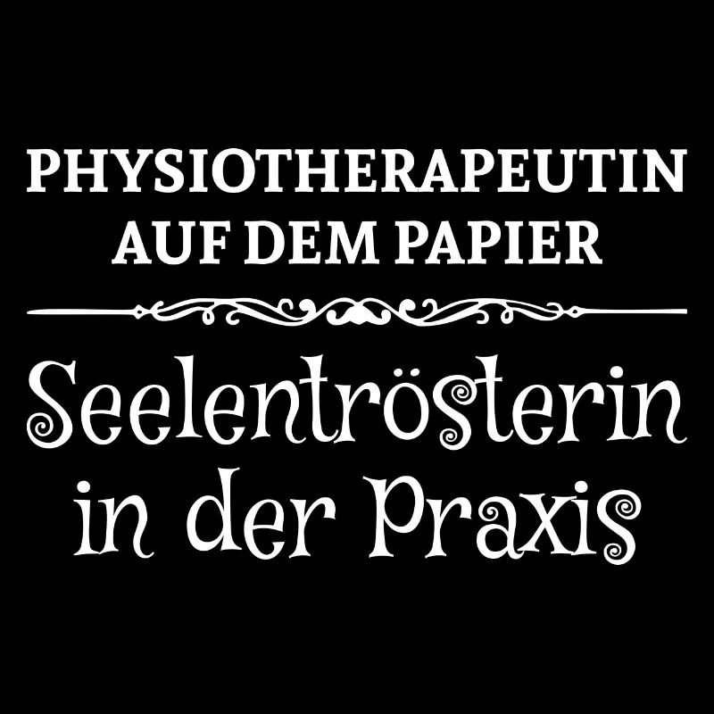 Physiotherapeutin = Seelentrösterin