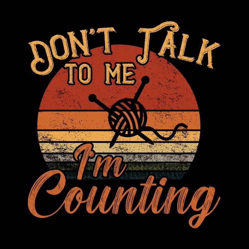 Don't talk to me - I ́m Counting / Crochet