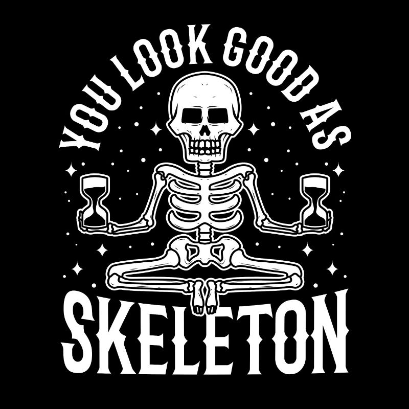 You look good as skeleton