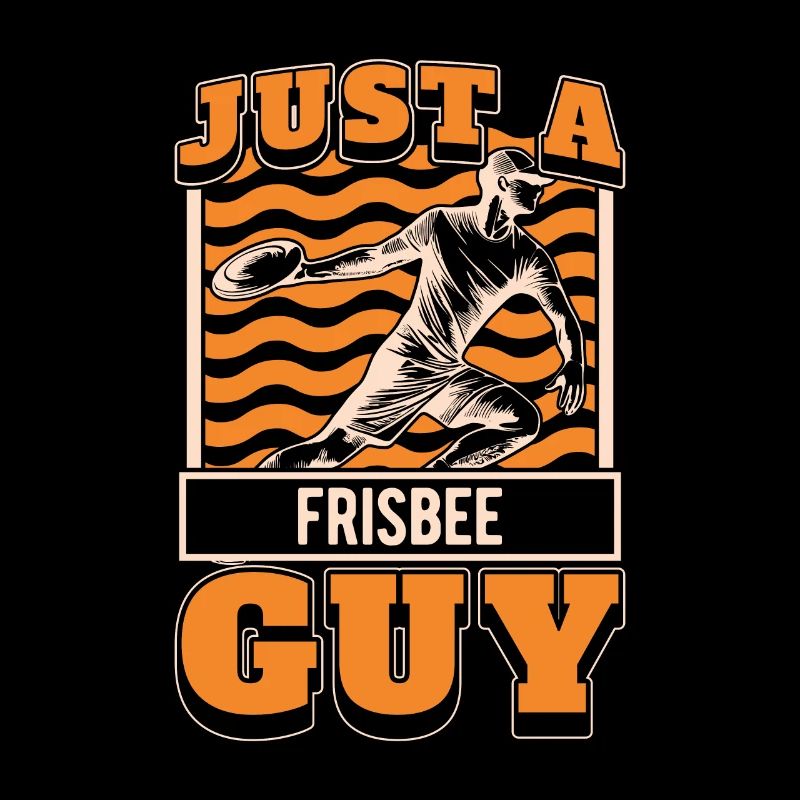 Frisbee Just A Frisbee Guy