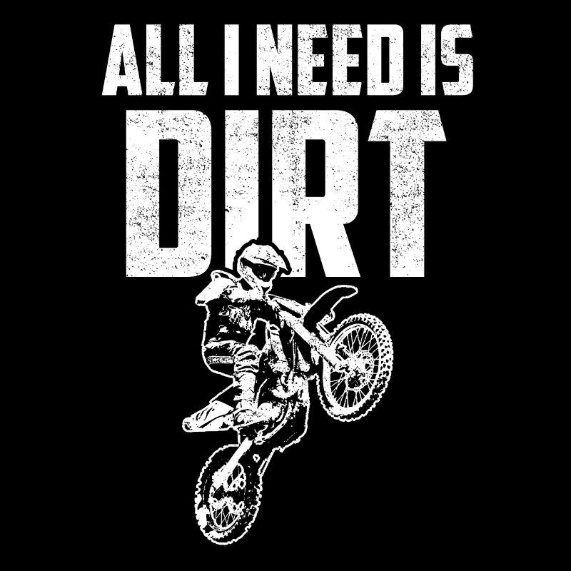 All I need is Dirt Motorcross