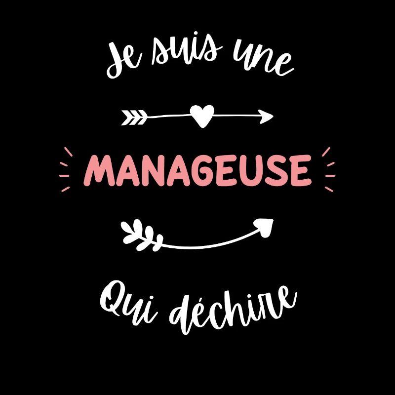 Je suis une Manageuse qui déchire