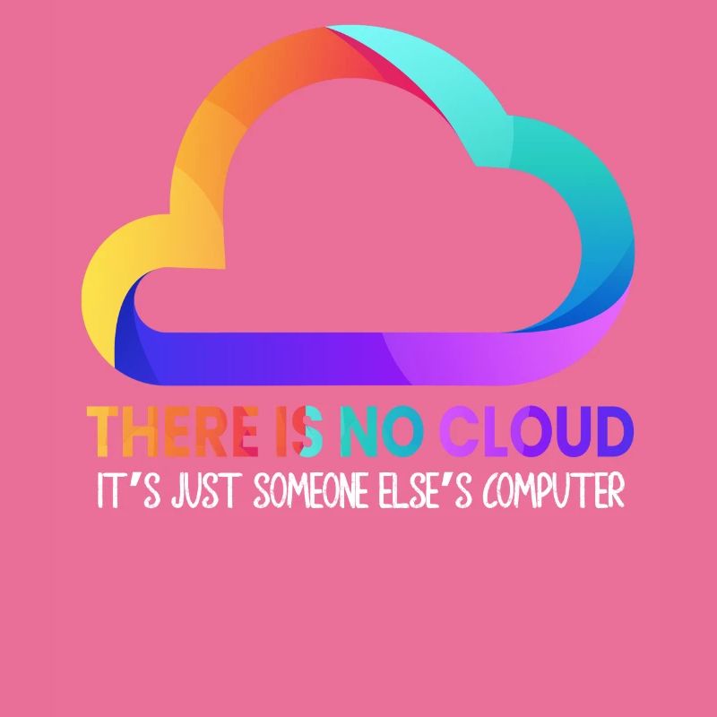 Il n’y a pas de nuage, c’est juste celui de quelqu’un d’autre