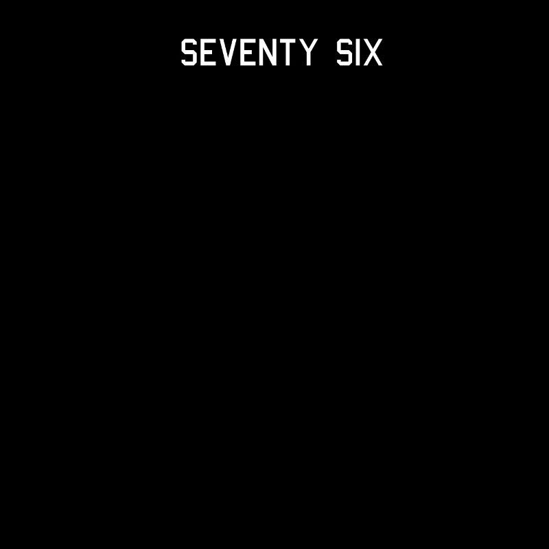 76 - Seventysix, Date, Seventy Six