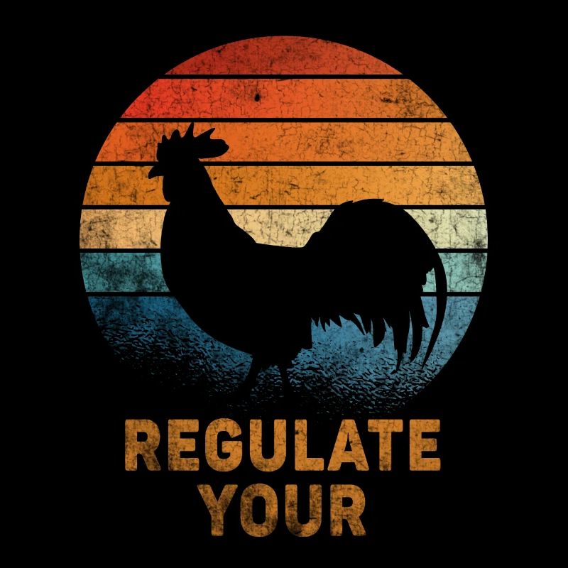 Regulate Your Cock Rooster Pro Choice Feminist