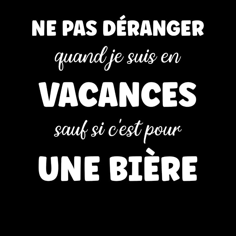 Ne pas déranger vacances sauf pour une bière