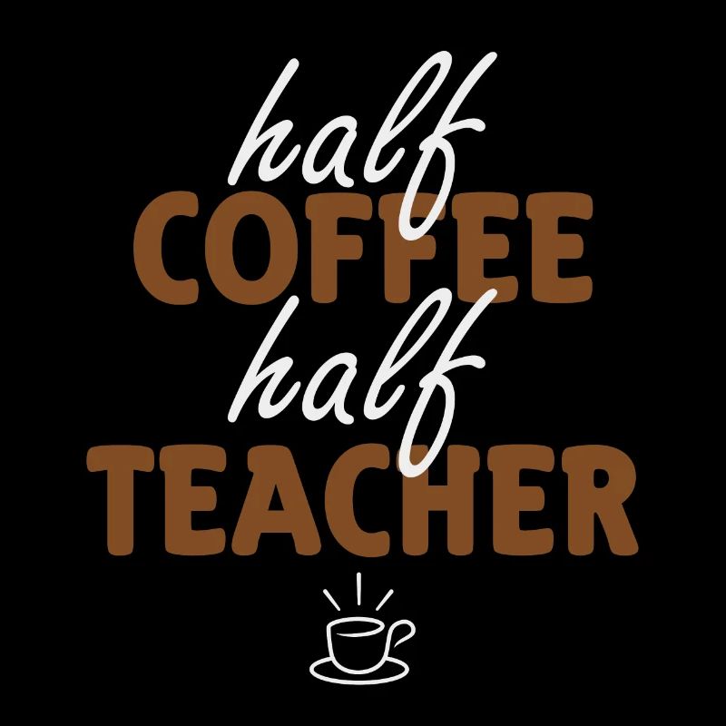 Half Coffee Half Teacher