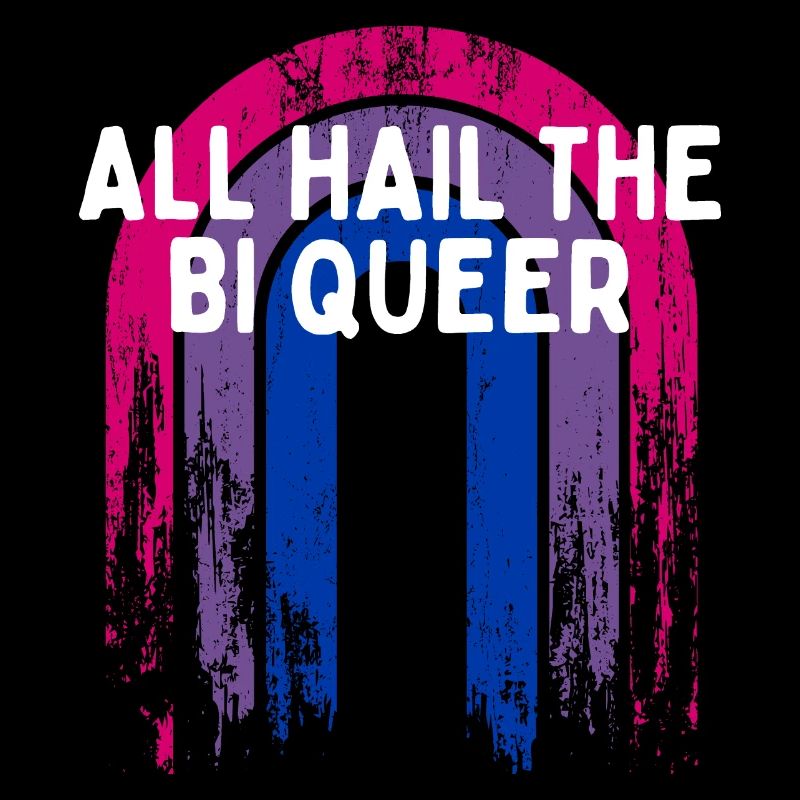 All Hail the Bi Queer Bisexual LGBTQ Bi Pride