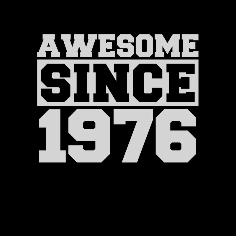 Awesome since 1976
