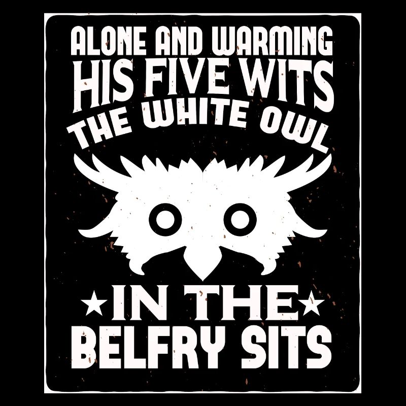 Alone And Warming His Five Wits The White Owl