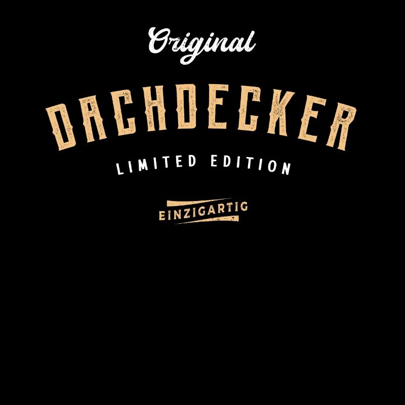 Dachdecker Limited Edition Lustiges Dachdecken
