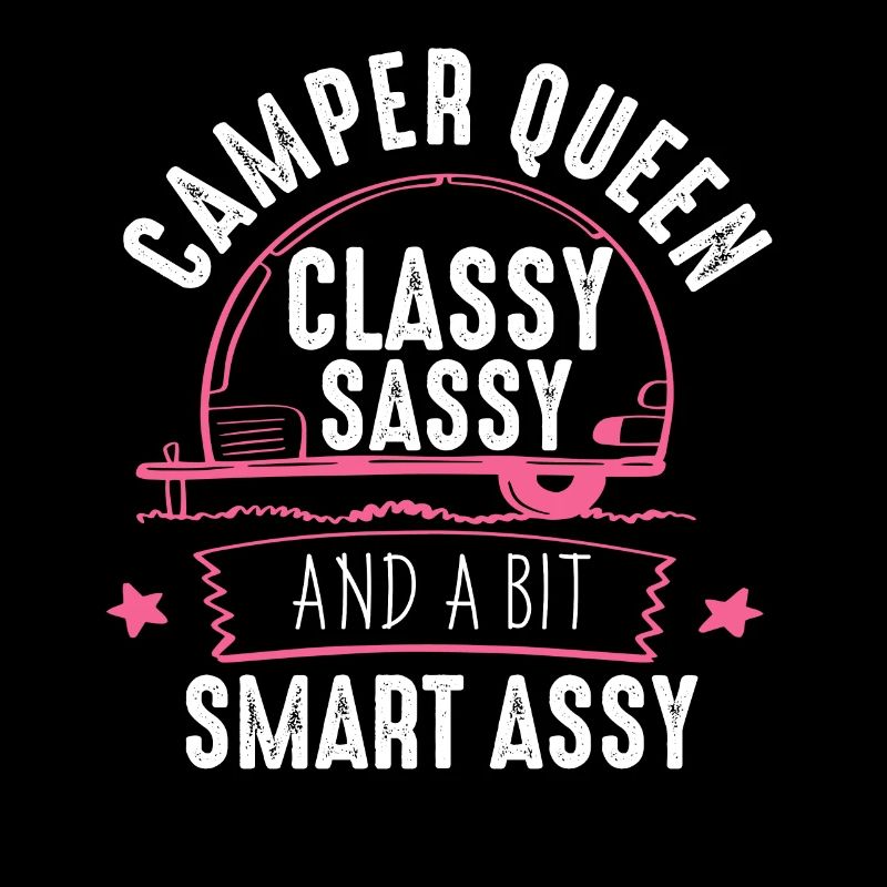 Camper Queen Classy Sassy Et Un peu Smart Assy