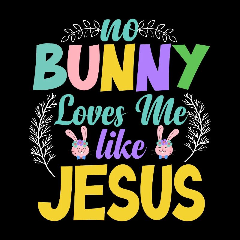 No Bunny Loves Me Like Jesus