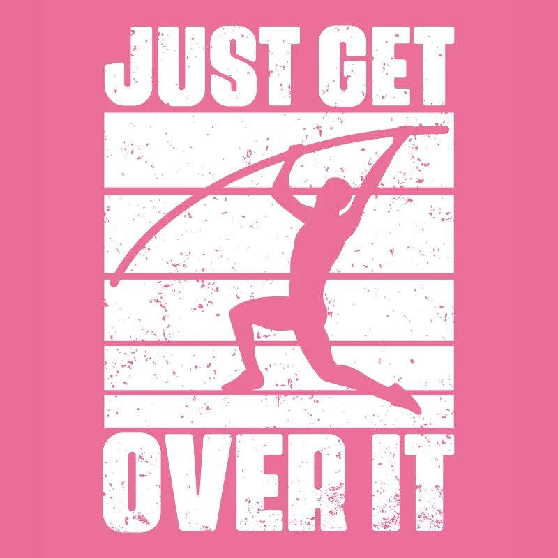 Funny Just Get Over It Pole Vaulting For Pole