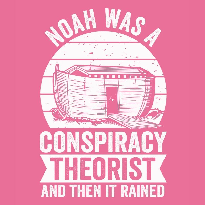 Noah war ein Verschwörungstheoretiker und es regnete