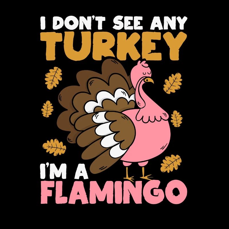 I don't see a turkey I'm a flamingo pink