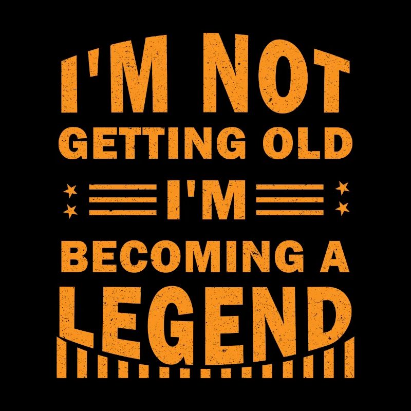 Ich werde nicht alt, ich werde eine Legende