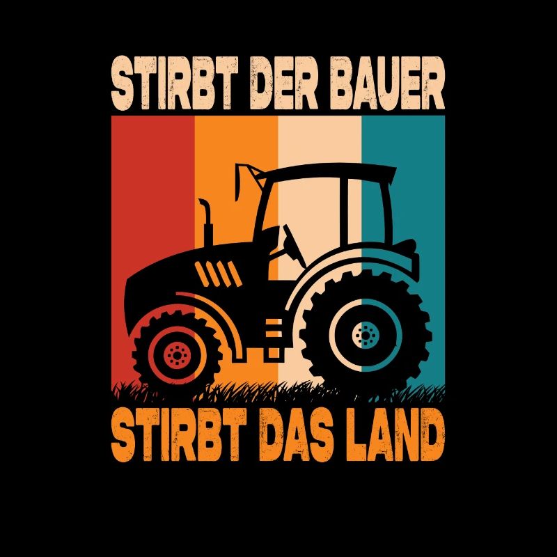 Stirbt Der Bauer Stirbt Das Land Landwirt Protest