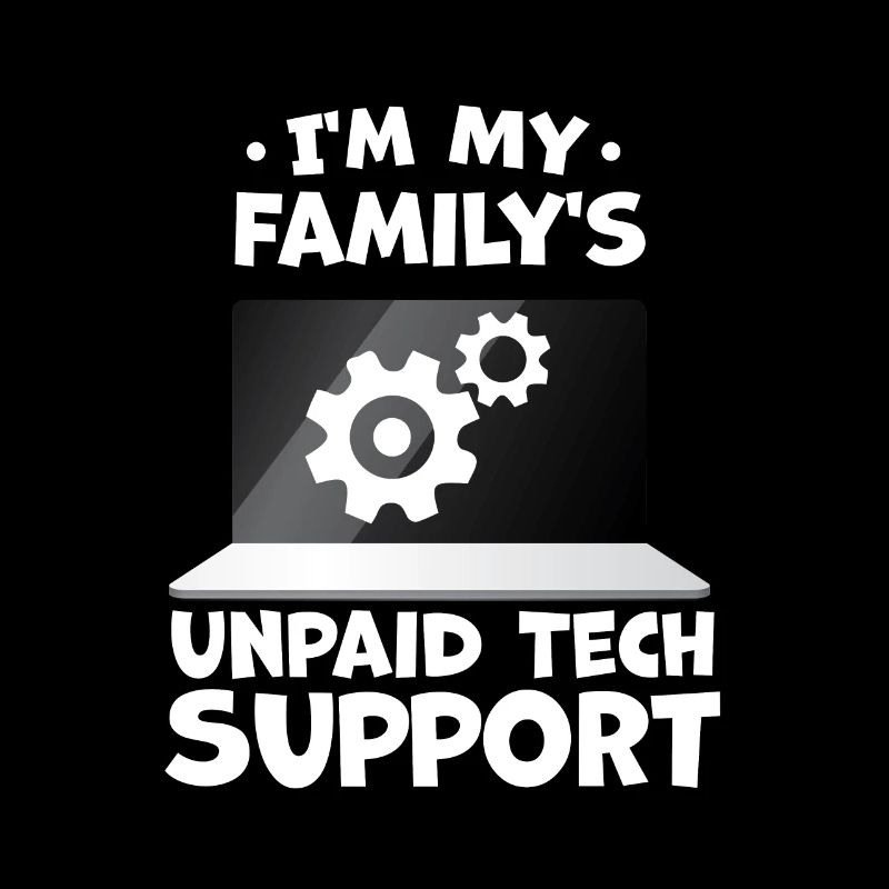 Ich bin der unbezahlte technische Support meiner Familie