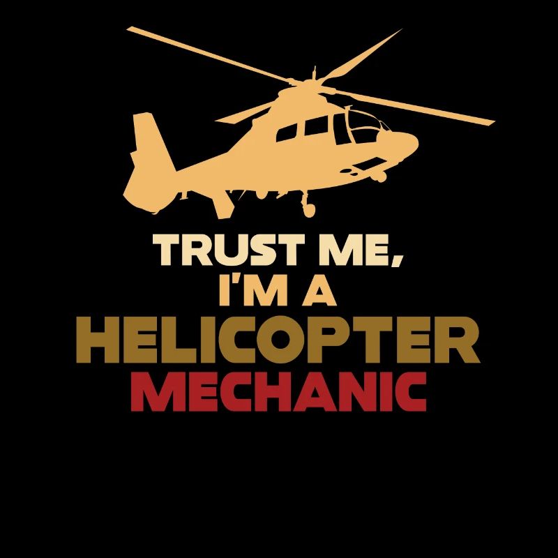 Glaub mir, ich bin ein Hubschraubermechaniker