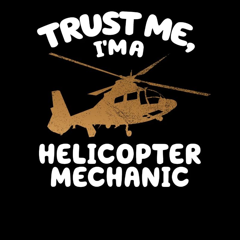 Glaub mir, ich bin ein Hubschraubermechaniker