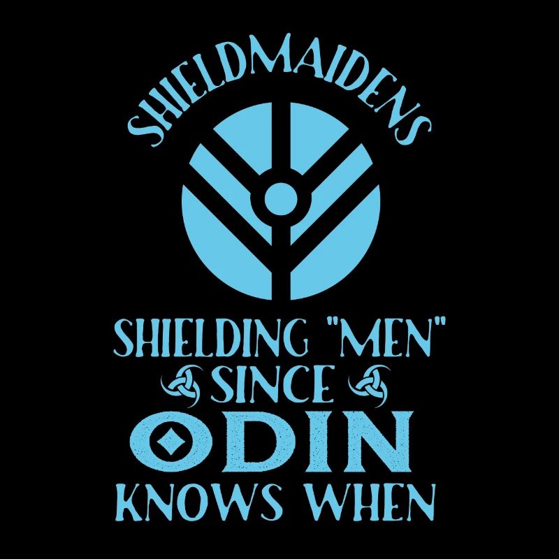 Viking Shieldmaidens Shielding Men Since - Viking