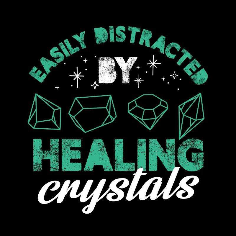 Easily Distracted By Healing Crystals Chalra