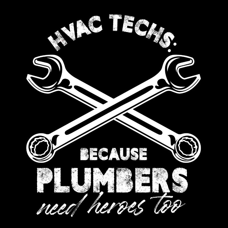 HVAC Tech Because Plumber Need Heroes Too
