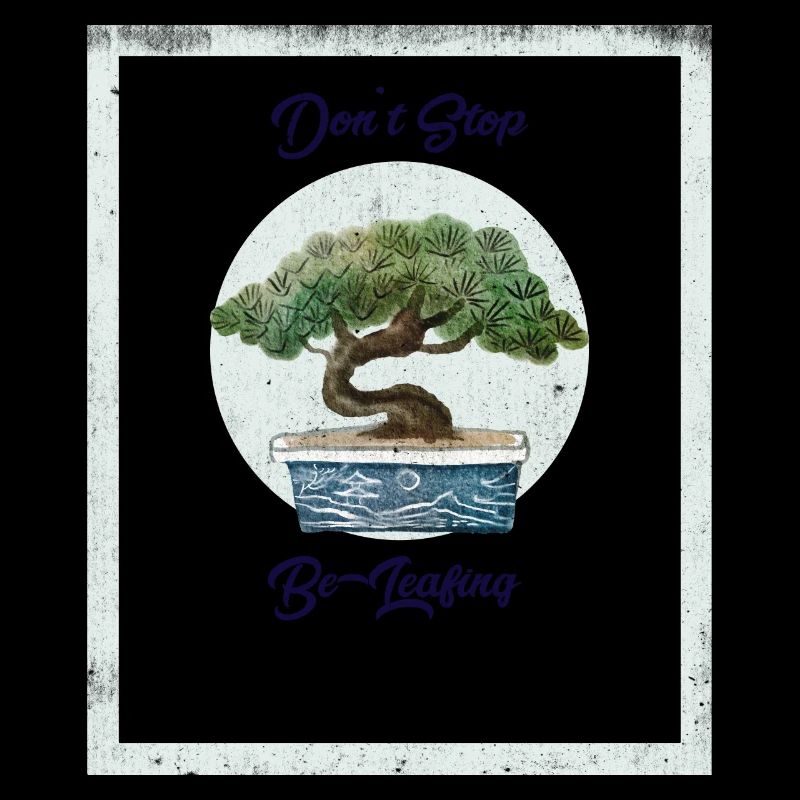Don't stop be-leafing