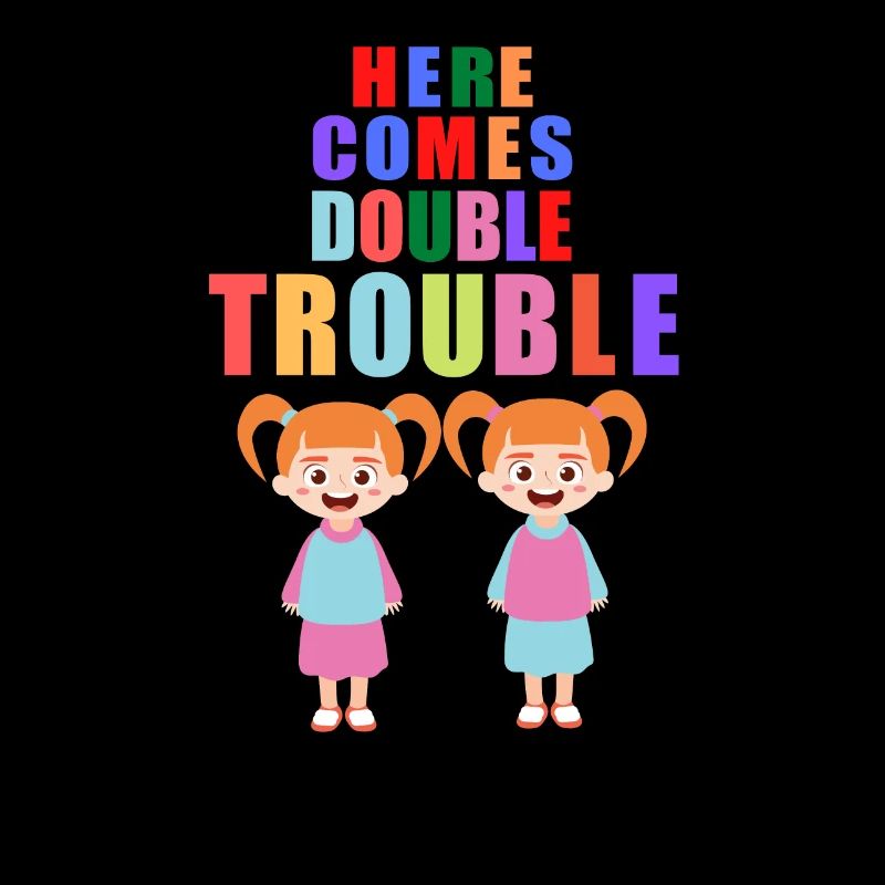 Here comes double Trouble Zwillinge Mädchen
