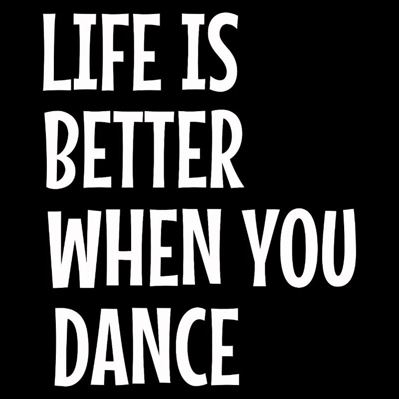 Das Leben ist besser, wenn du Tanz Tänzer Disco Tango